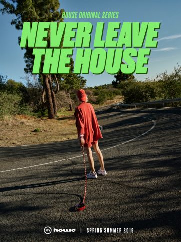 Never leave the house – kampania w salonie House