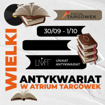 WIELKI ANTYKWARIAT W ATRIUM TARGÓWEK