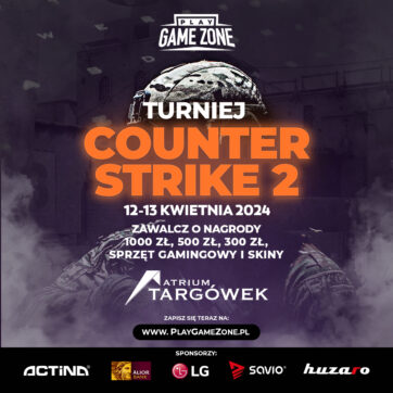 TURNIEJ COUNTER STRIKE w Atrium Targówek – PLAY GAME ZONE