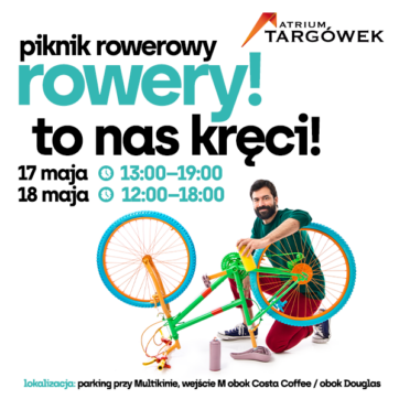 Rowery – to nas kręci! Piknik rowerowy w Atrium Targówek!