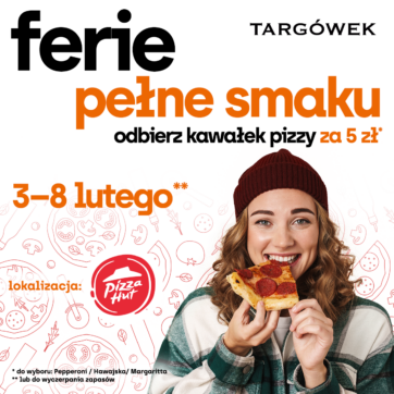 Ferie pełne smaku w CH Targówek
