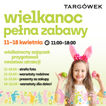 Wielkanoc pełna zabawy w CH Targówek