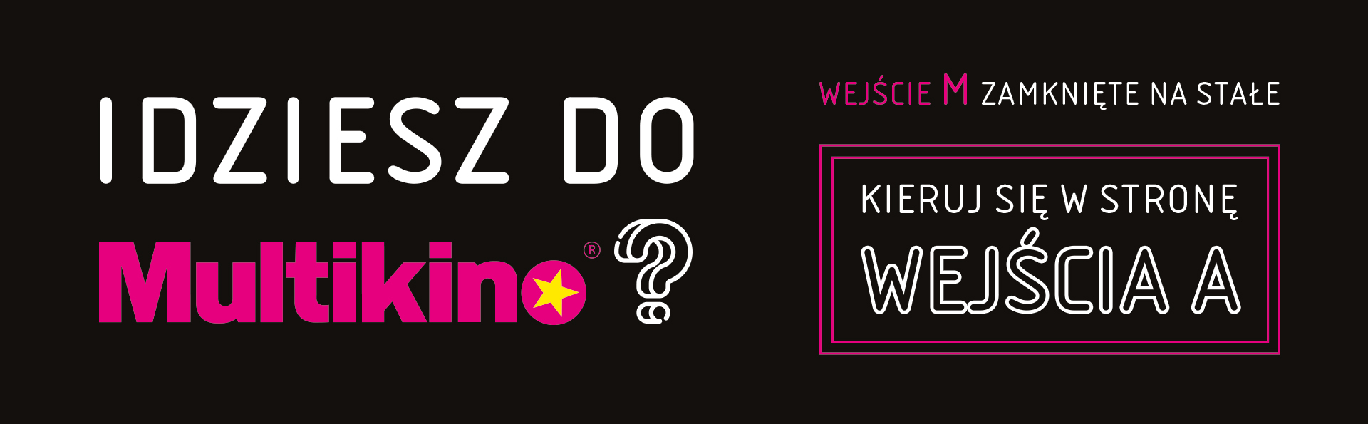 Wejście M zamknięte na stałe