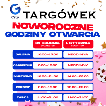 Godziny otwarcia G City Targówek 31.12 i 1.01
