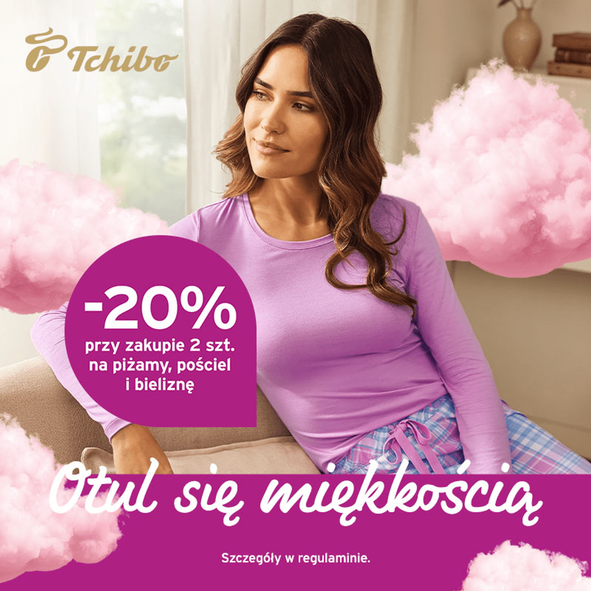 20% przy zakupie 2 szt. na piżamy, bieliznę i pościel w Tchibo!