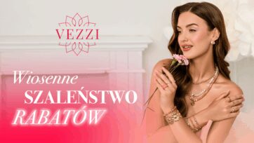 WIOSENNE SZALEŃSTWO RABATÓW w VEZZI