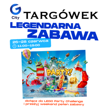 LEGO PARTY CHALLENGE – 3 dni dobrej zabawy w G City Targówek